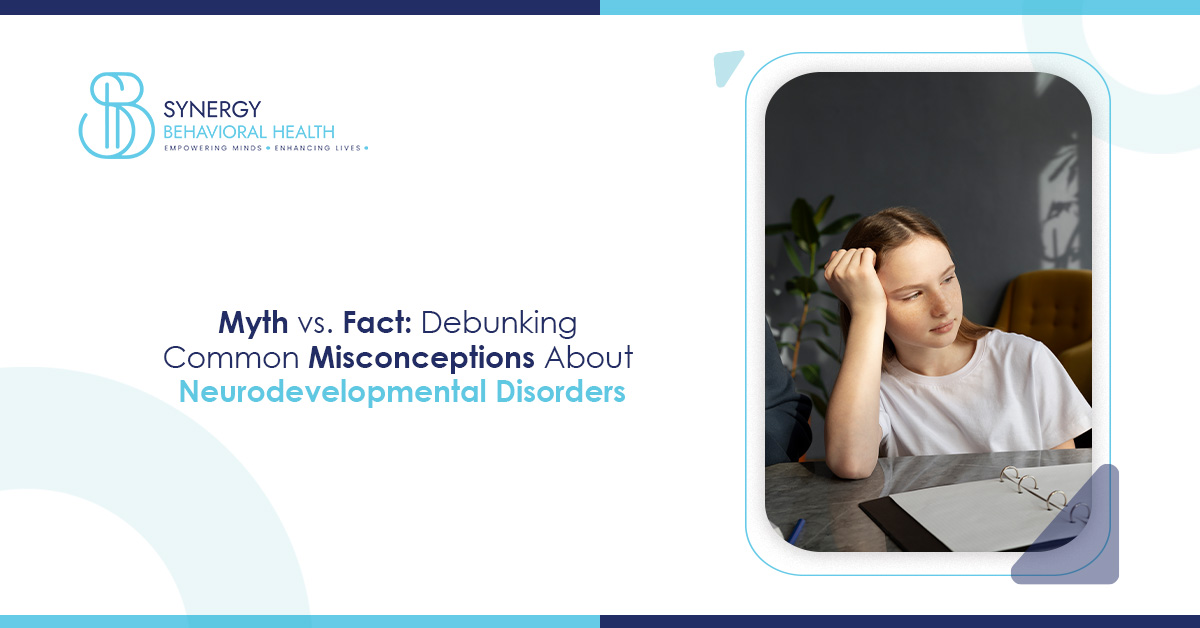 Myth vs. Fact: Debunking Common Misconceptions about Neurodevelopmental Disorders
