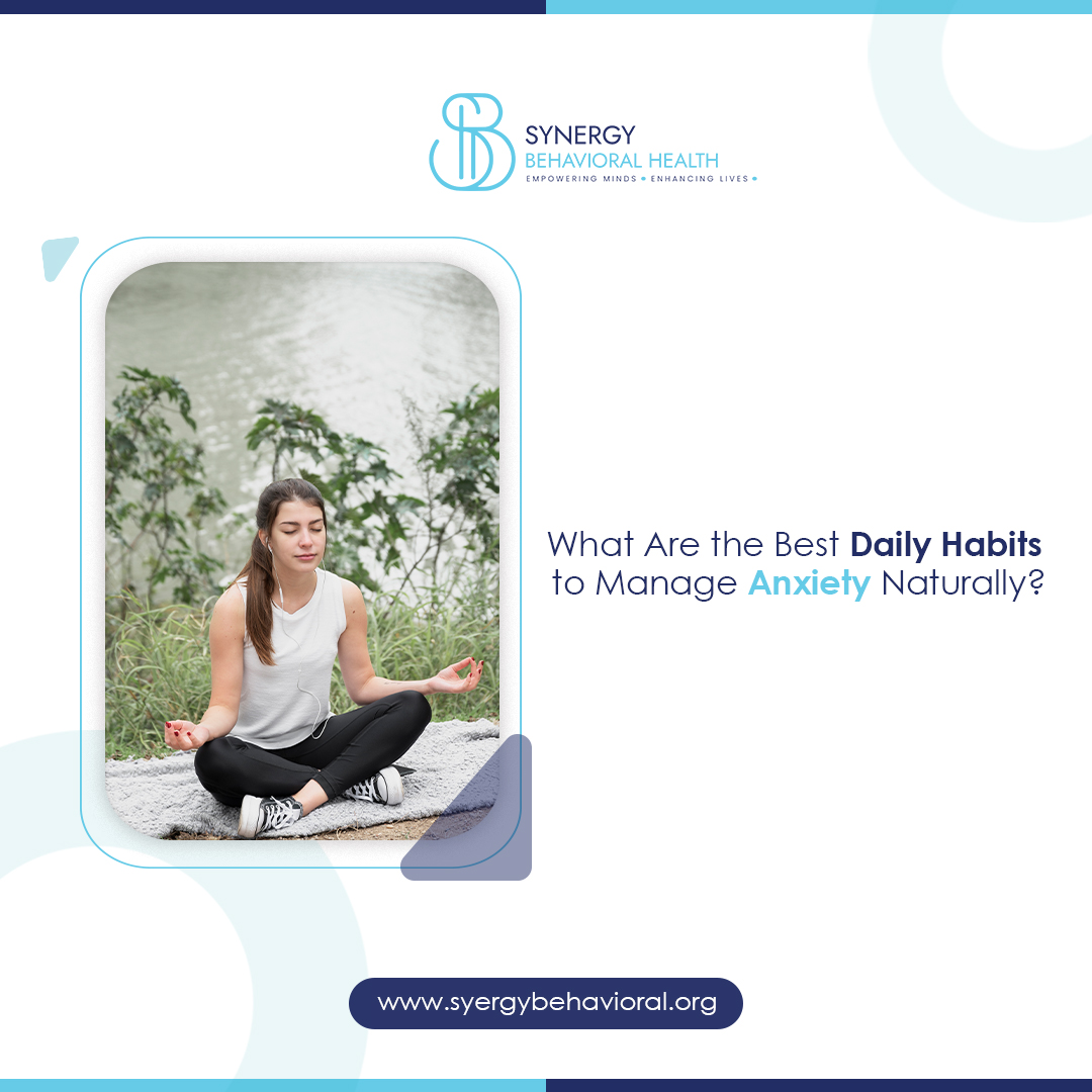 What Are the Best Daily Habits to Manage Anxiety Naturally