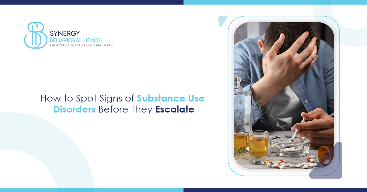 How to Spot Signs of Substance Use Disorders Before They Escalate