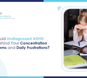 Could Undiagnosed ADHD Be Behind Your Concentration Problems and Daily Frustrations